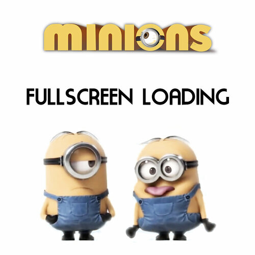 More information about "Minions Fullscreen Loading Video"